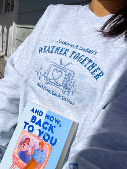 Weather Together Embroidered Crew - And Now, Back To You
