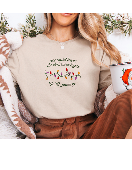 Leave The Christmas Lights Up Til January Embroidered Tee