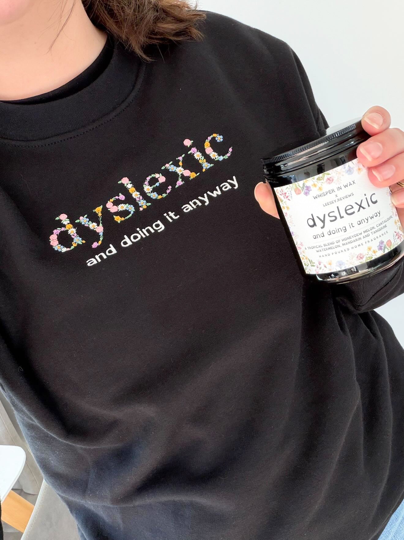 Dyslexic And Doing It Anyway Embroidered Crew
