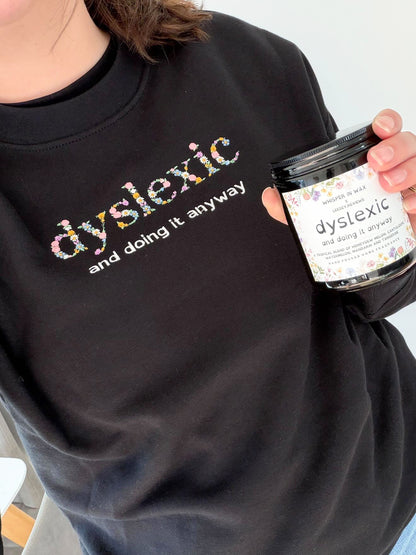 Dyslexic And Doing It Anyway Embroidered Crew
