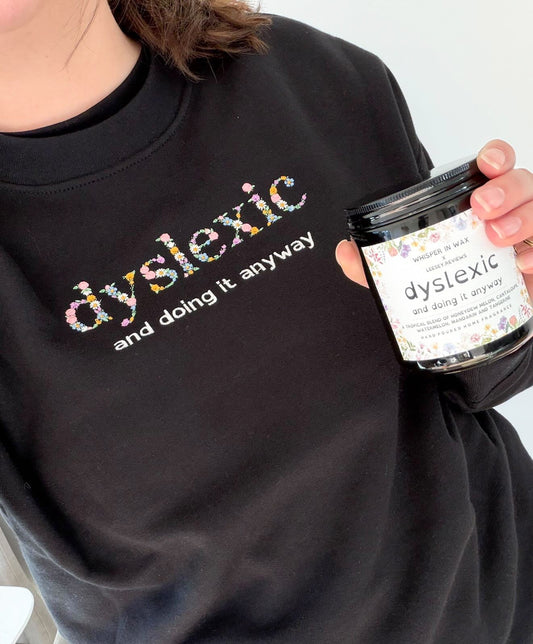 Dyslexic And Doing It Anyway Embroidered Crew