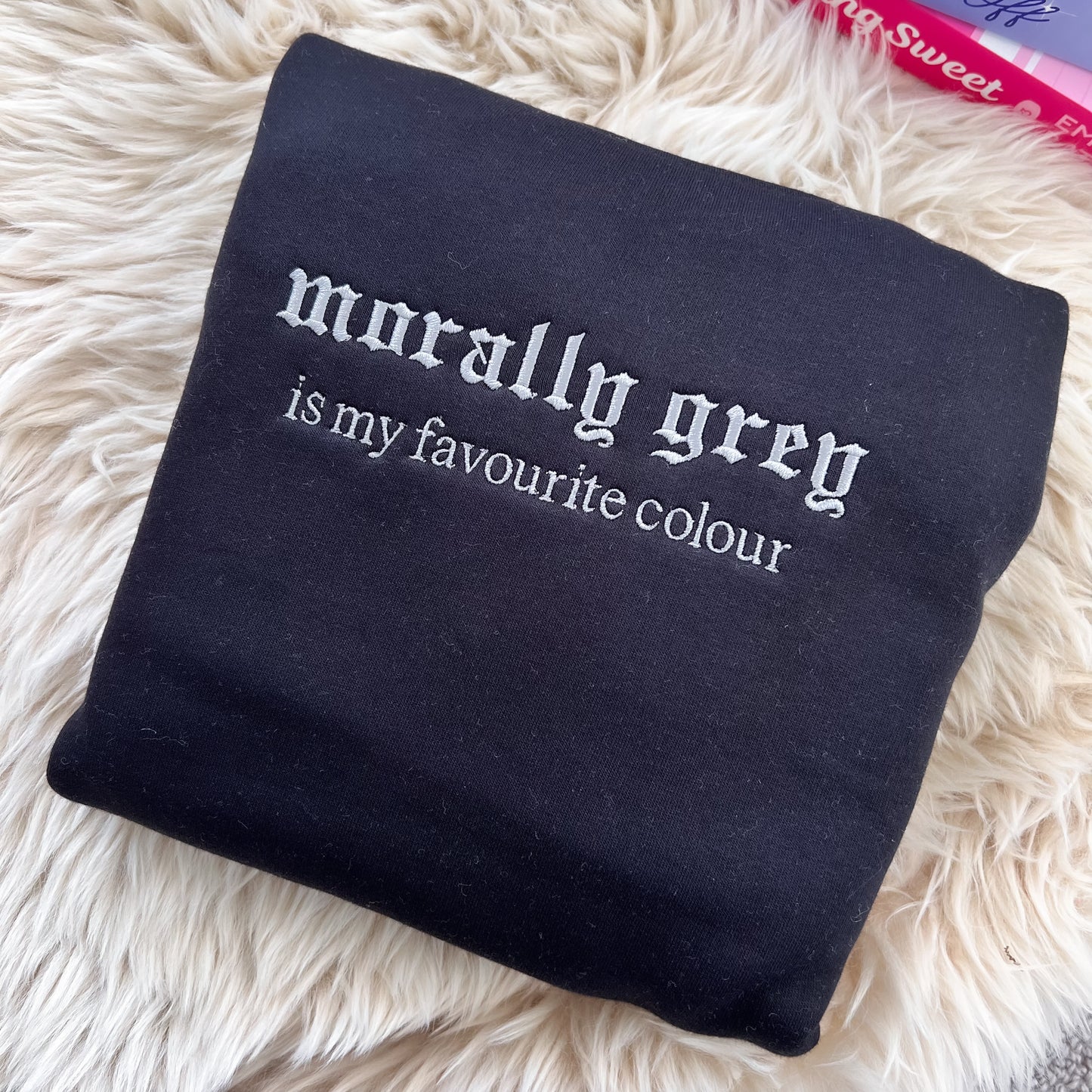 Morally grey is my favourite colour embroidered sweatshirt for spicy book lovers