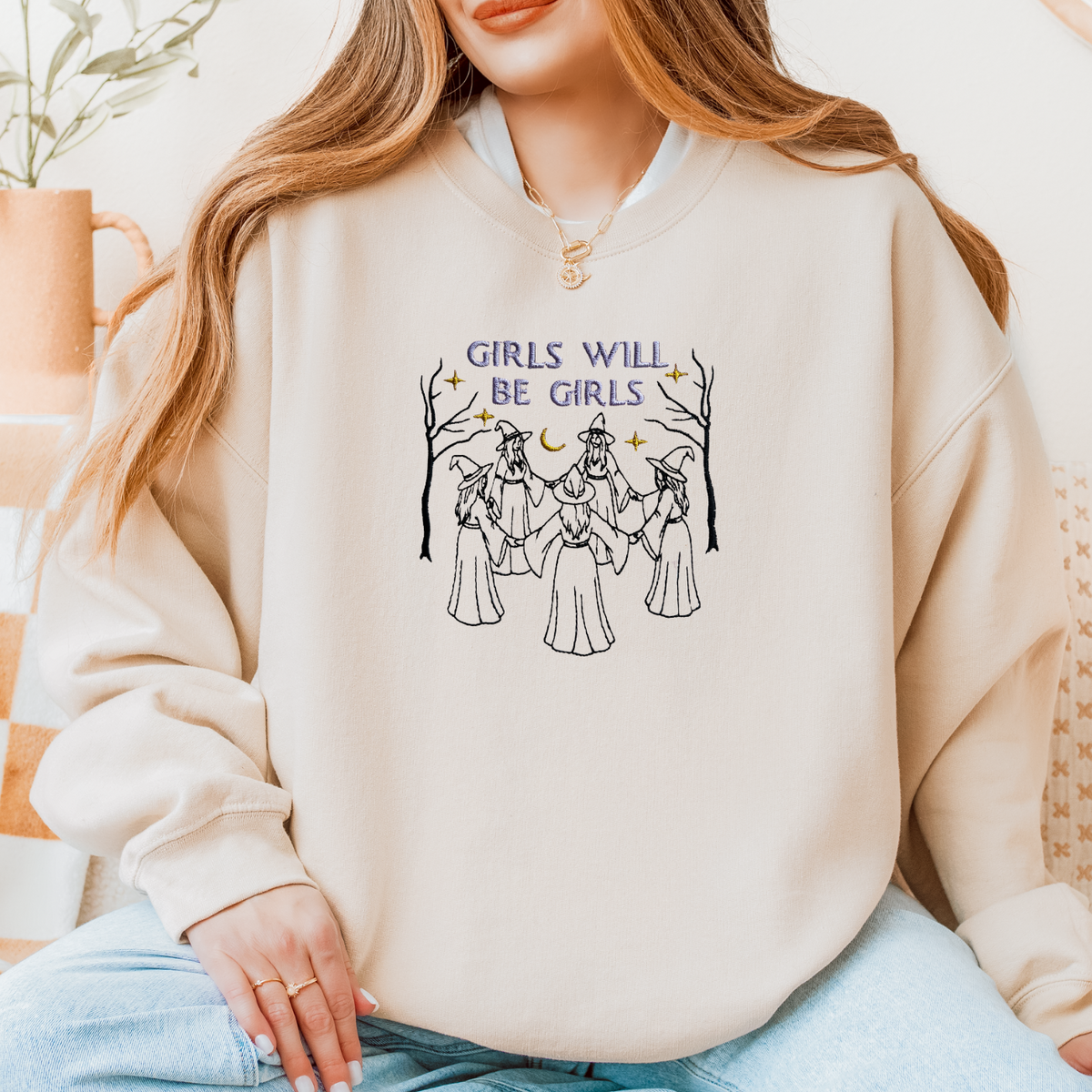 Girls Will Be Girls Embroidered Crew
